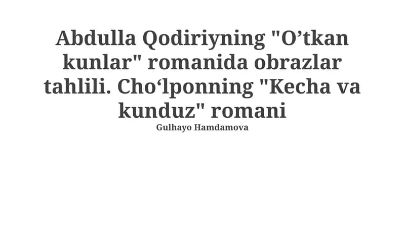"O'tkan kunlar" romanidagi Abdulla Qodiriy qahramonlari tahlili