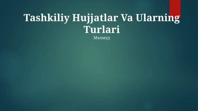 Tashkiliy Hujjatlar Va Ularning Turlari