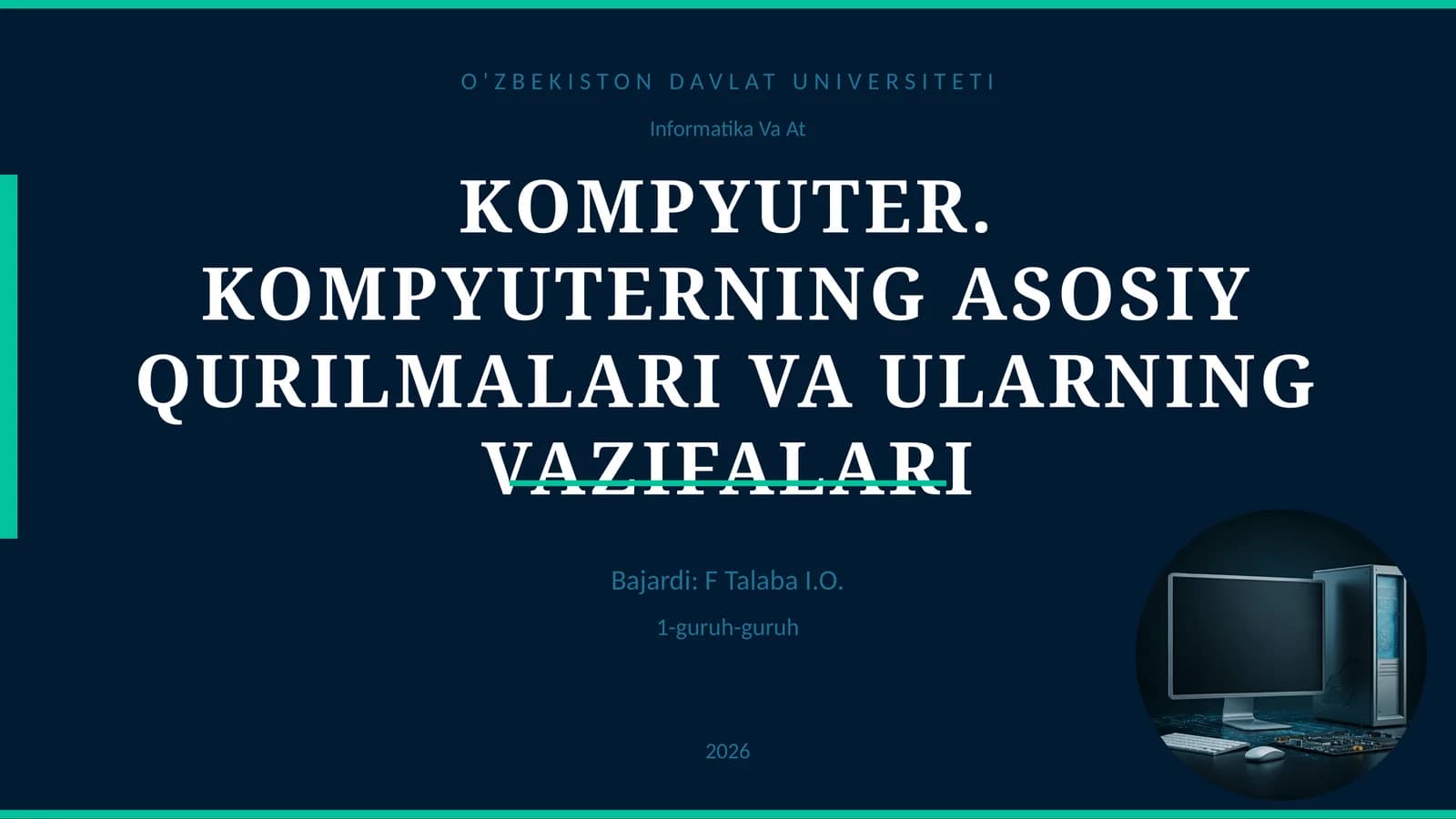 KOMPYUTER. KOMPYUTERNING ASOSIY QURILMALARI VA ULARNING VAZIFALARI