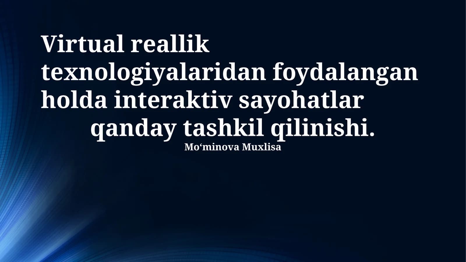 Virtual reallik texnologiyalaridan foydalangan holda interaktiv sayohatlar qanday tashkil qilinishi