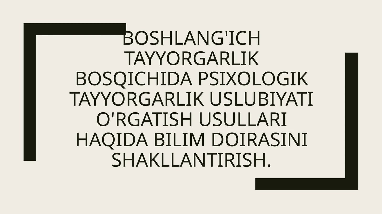 Boshlang'ich tayyorgarlik bosqichida psixologik tayyorgarlik uslubiyati o'rgatish usullari haqida bilim doirasini shakllantirish.
