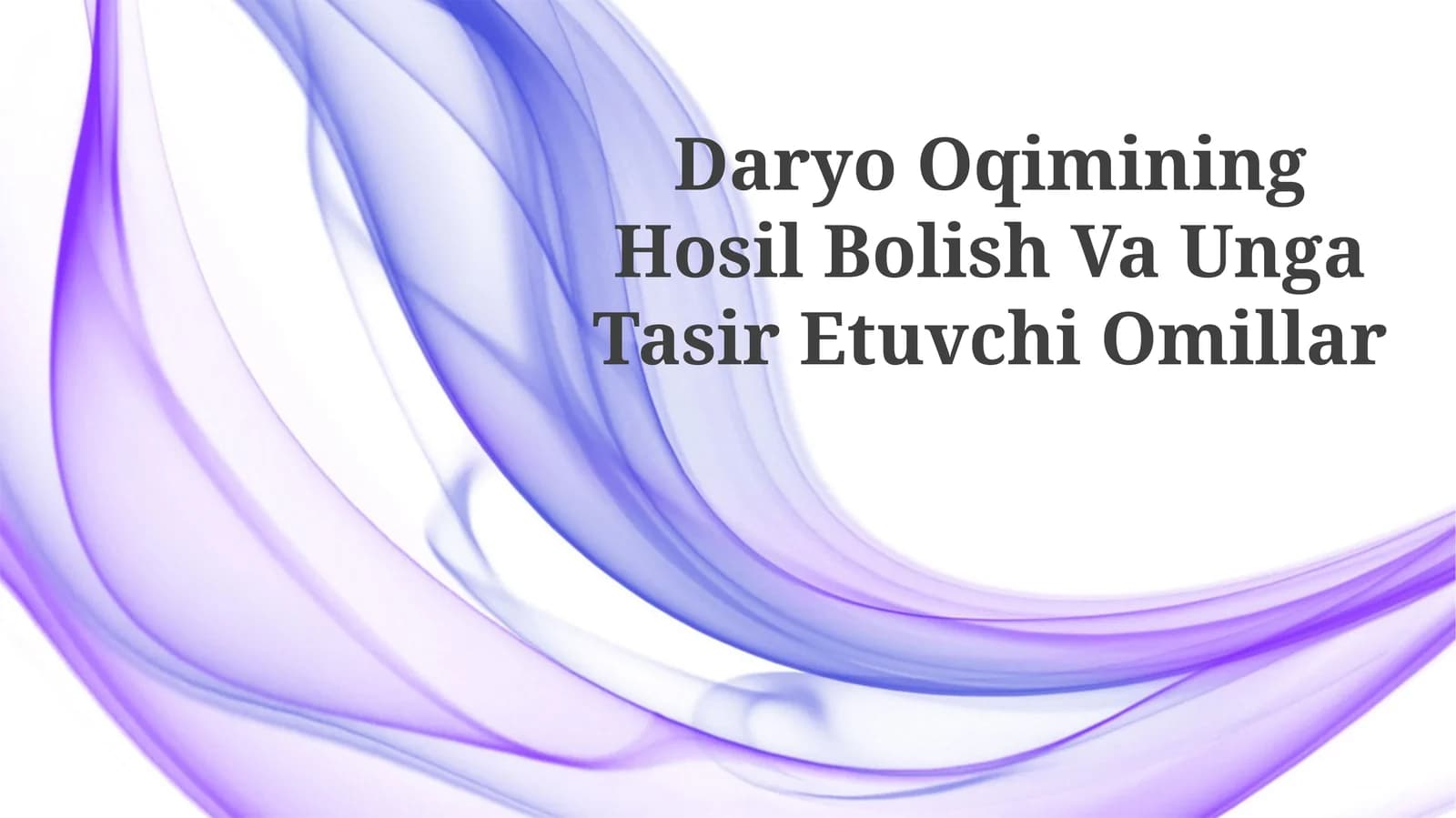 Daryo Oqimining Hosil Bolish Va Unga Tasir Etuvchi Omillar