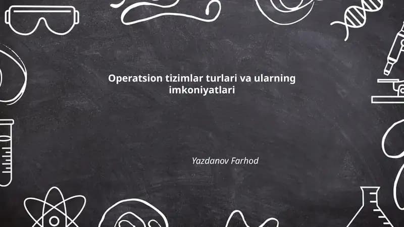 Operatsion tizimlar turlari va ularning imkoniyatlari