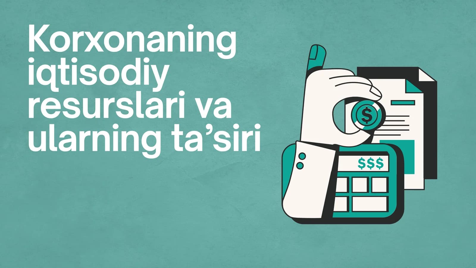 Korxonaning iqtisodiy resurslari va ularning ta’siri