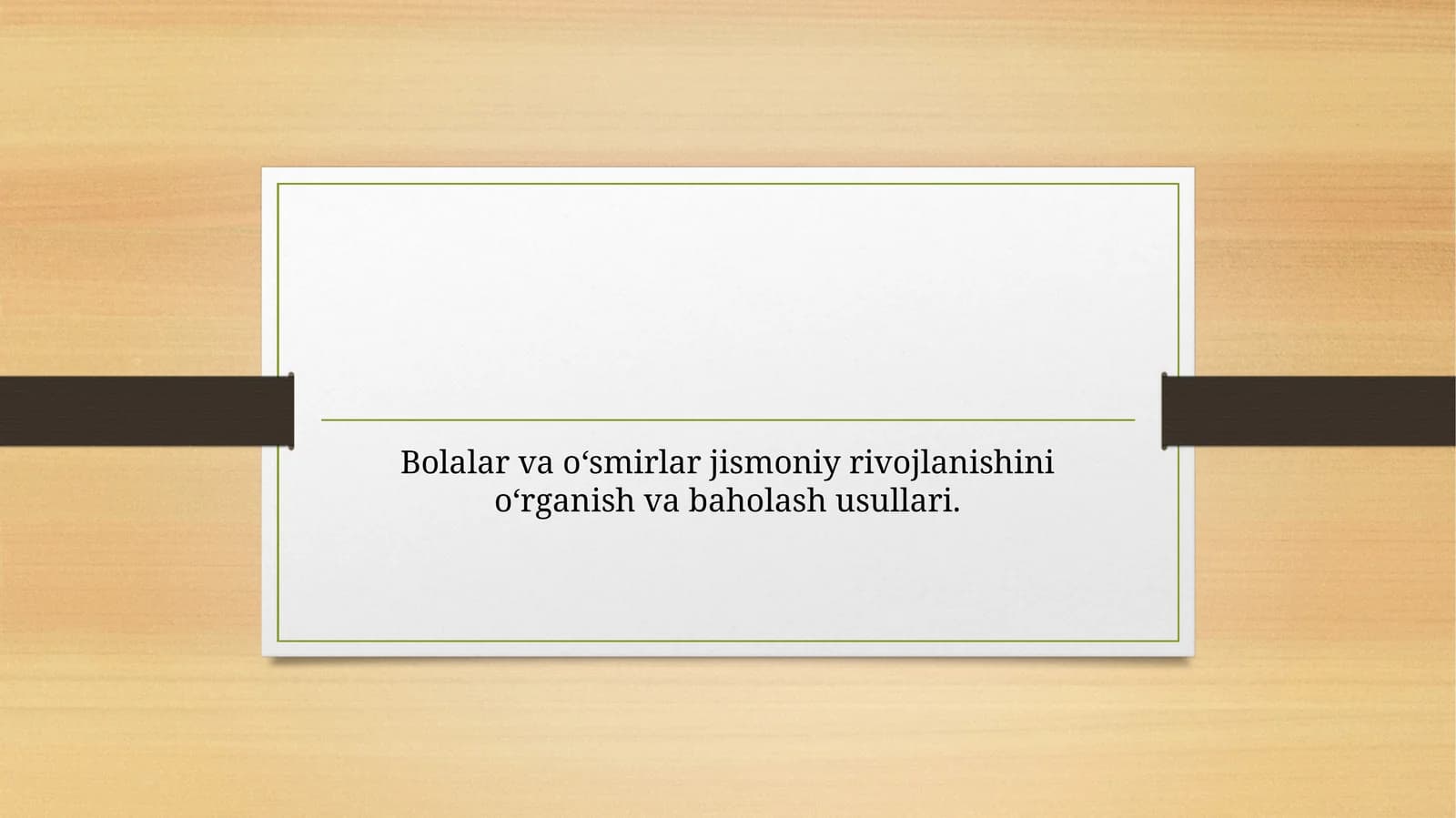 Bolalar va oʻsmirlar jismoniy rivojlanishini oʻrganish va baholash usullari.