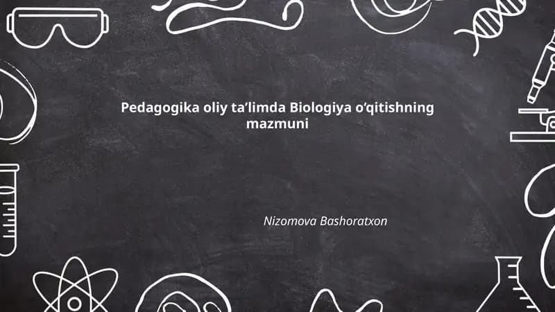 Pedagogika oliy ta’limda Biologiya o‘qitishning mazmuni Nizomova Bashoratxon