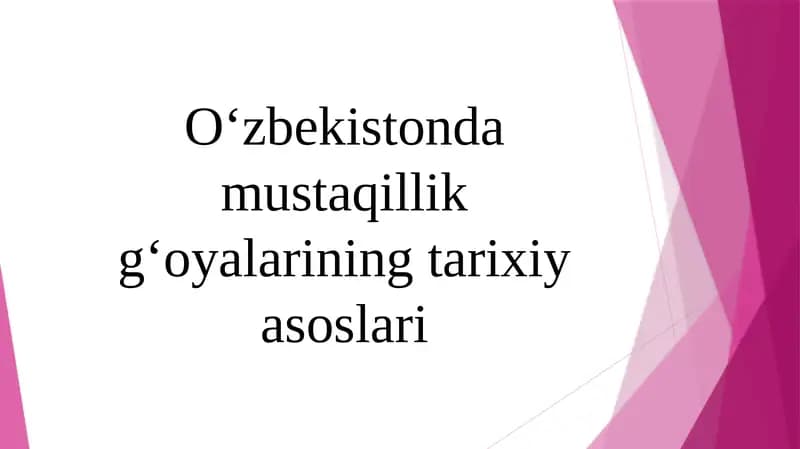 Oʻzbekistonda mustaqillik gʻoyalarining tarixiy asoslari