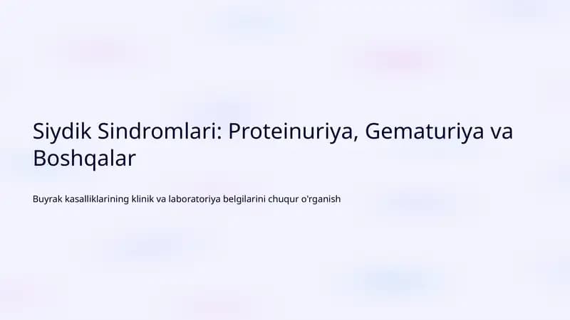 Siydik Sindromlari: Proteinuriya, Gematuriya va Boshqalar