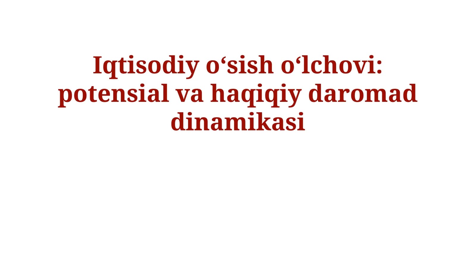 Iqtisodiy o‘sish o‘lchovi: potensial va haqiqiy daromad dinamikasi