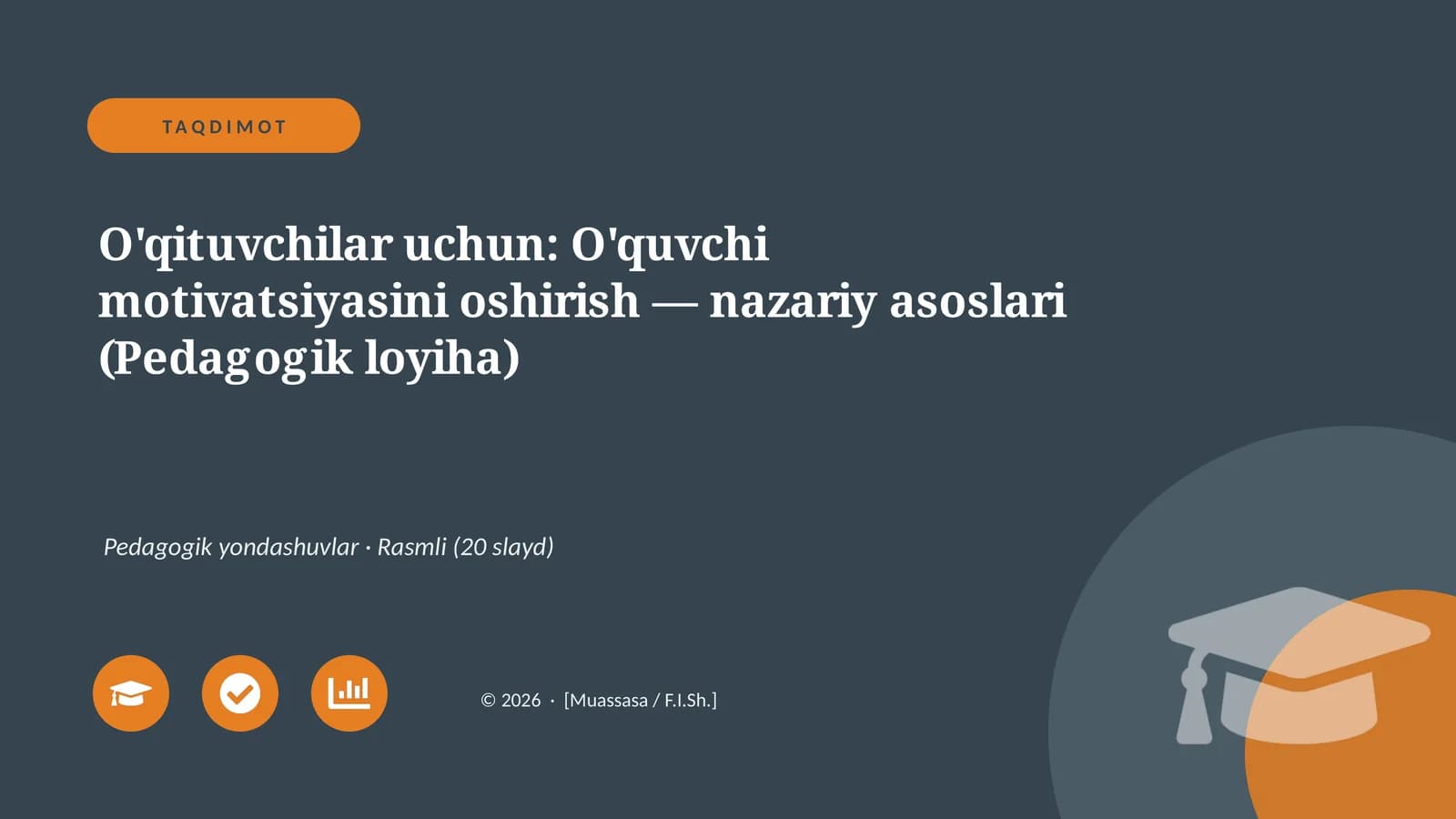 O'qituvchilar uchun: O'quvchi motivatsiyasini oshirish — nazariy asoslari (Pedagogik loyiha)