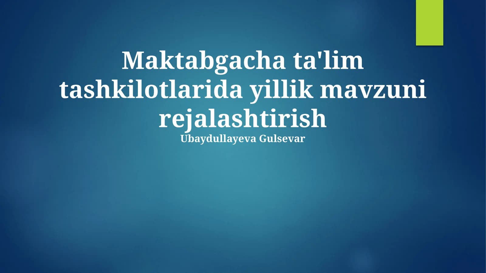Maktabgacha ta'lim tashkilotlarida yillik mavzuni rejalashtirish