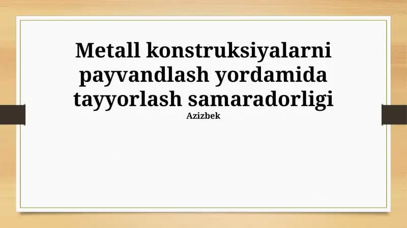 Metall konstruksiyalarni payvandlash yordamida tayyorlash samaradorligi