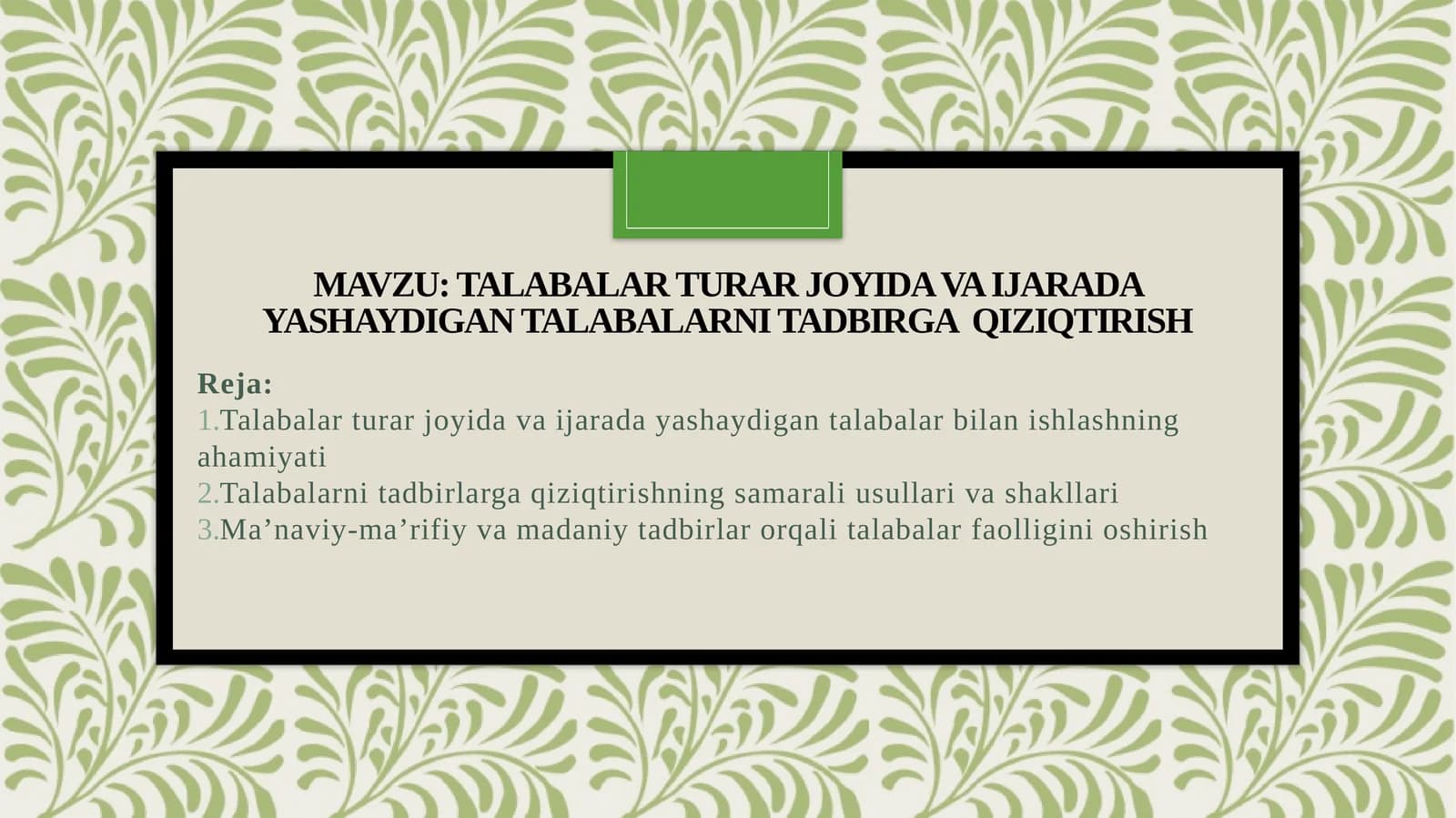 Talabalar turar joyida va ijarada yashaydigan talabalar bilan ishlashning ahamiyati