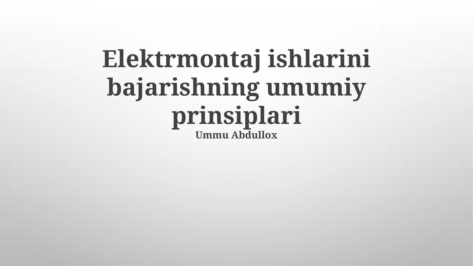 Elektrmontaj ishlarini bajarishning umumiy prinsiplari