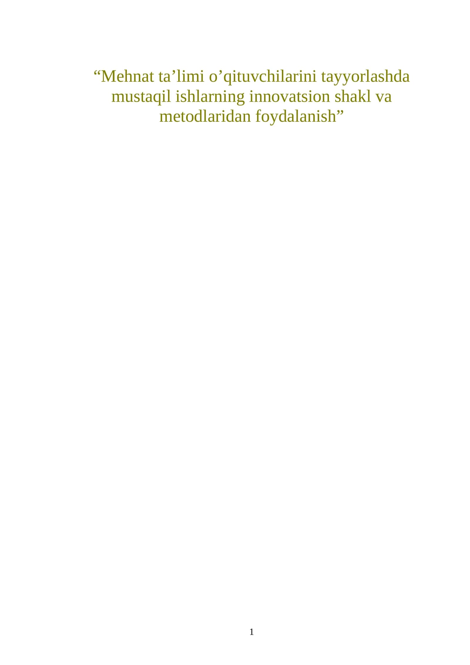 Mehnat ta’limi o’qituvchilarini tayyorlashda mustaqil ishlarning innovatsion shakl va metodlaridan foydalanish
