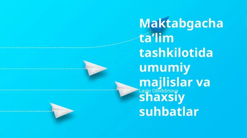 Maktabgacha taʼlim tashkilotida umumiy majlislar va shaxsiy suhbatlar