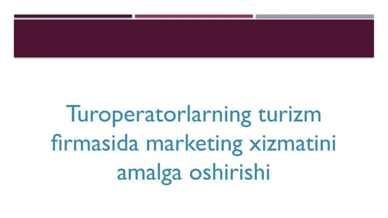 Turoperatorlarning turizm firmasida marketing xizmatini amalga oshirishi