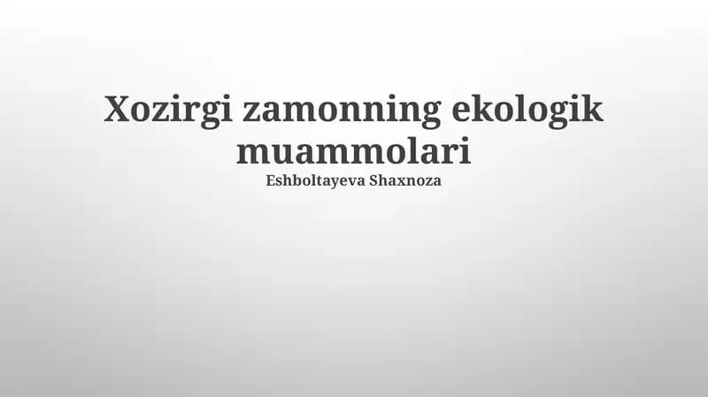 Xozirgi zamonning ekologik muammolari