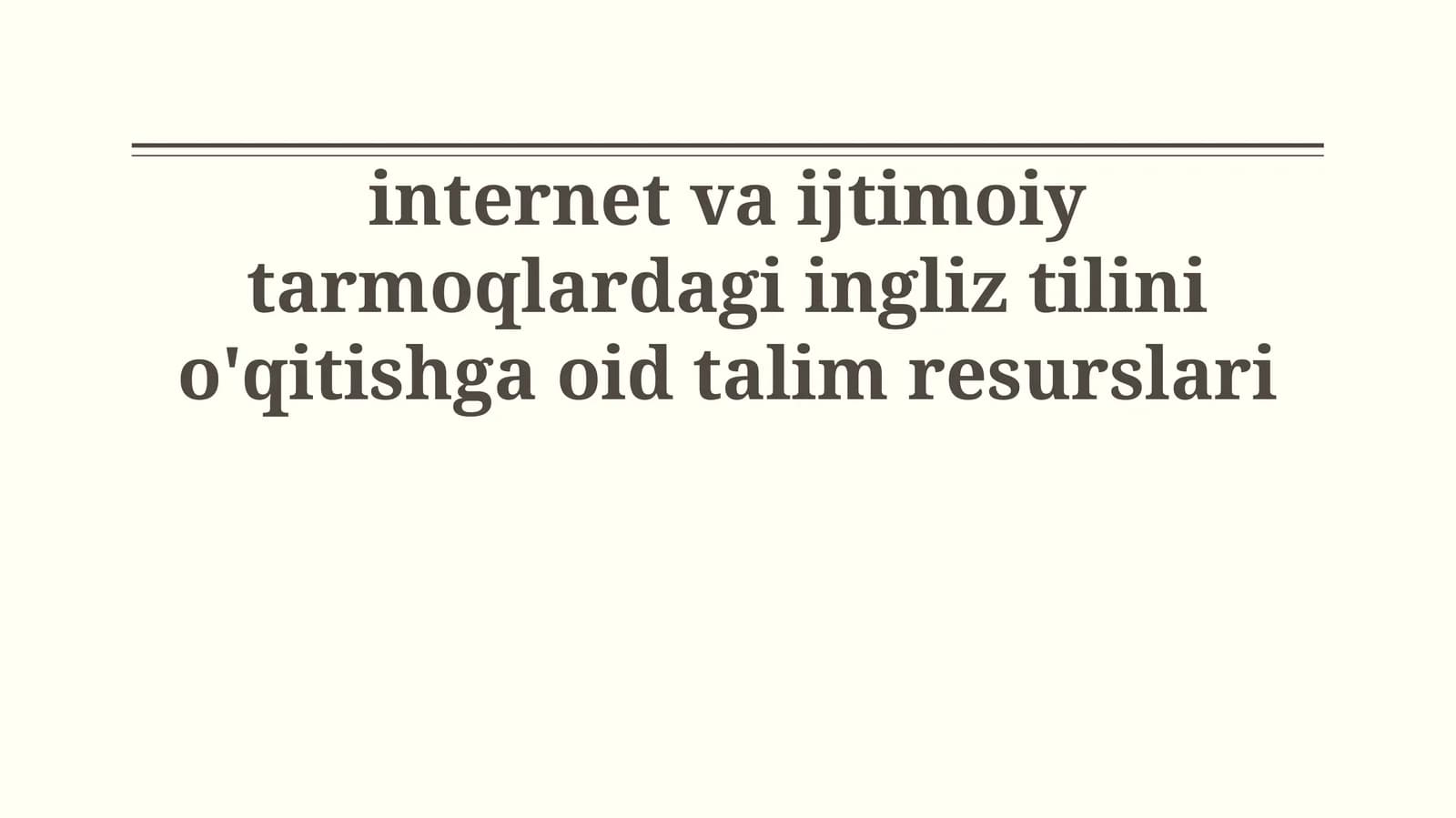 internet va ijtimoiy tarmoqlardagi ingliz tilini o'qitishga oid talim resurslari