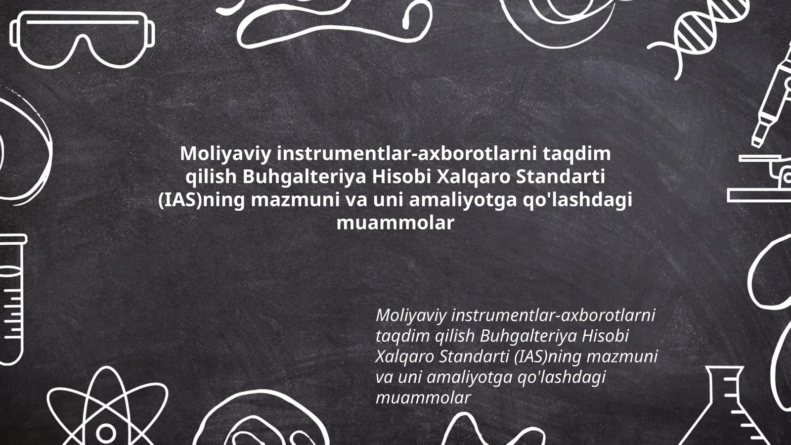 Moliyaviy instrumentlar-axborotlarni taqdim qilish Buhgalteriya Hisobi Xalqaro Standarti (IAS)ning mazmuni va uni amaliyotga qo'lashdagi muammolar