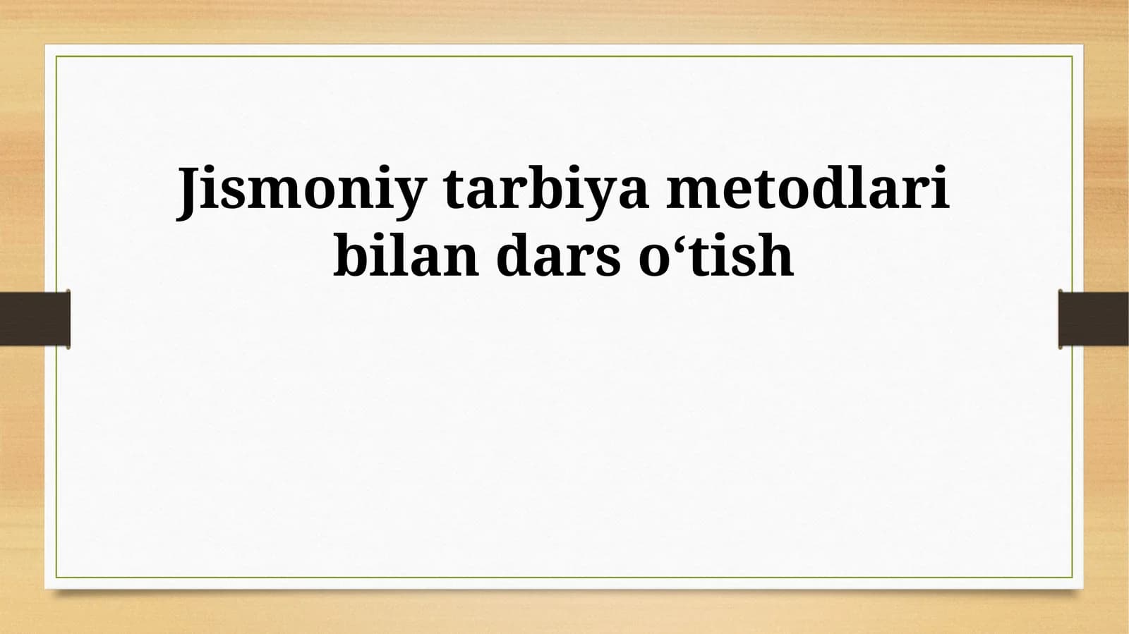 Jismoniy tarbiya metodlari bilan dars oʻtish