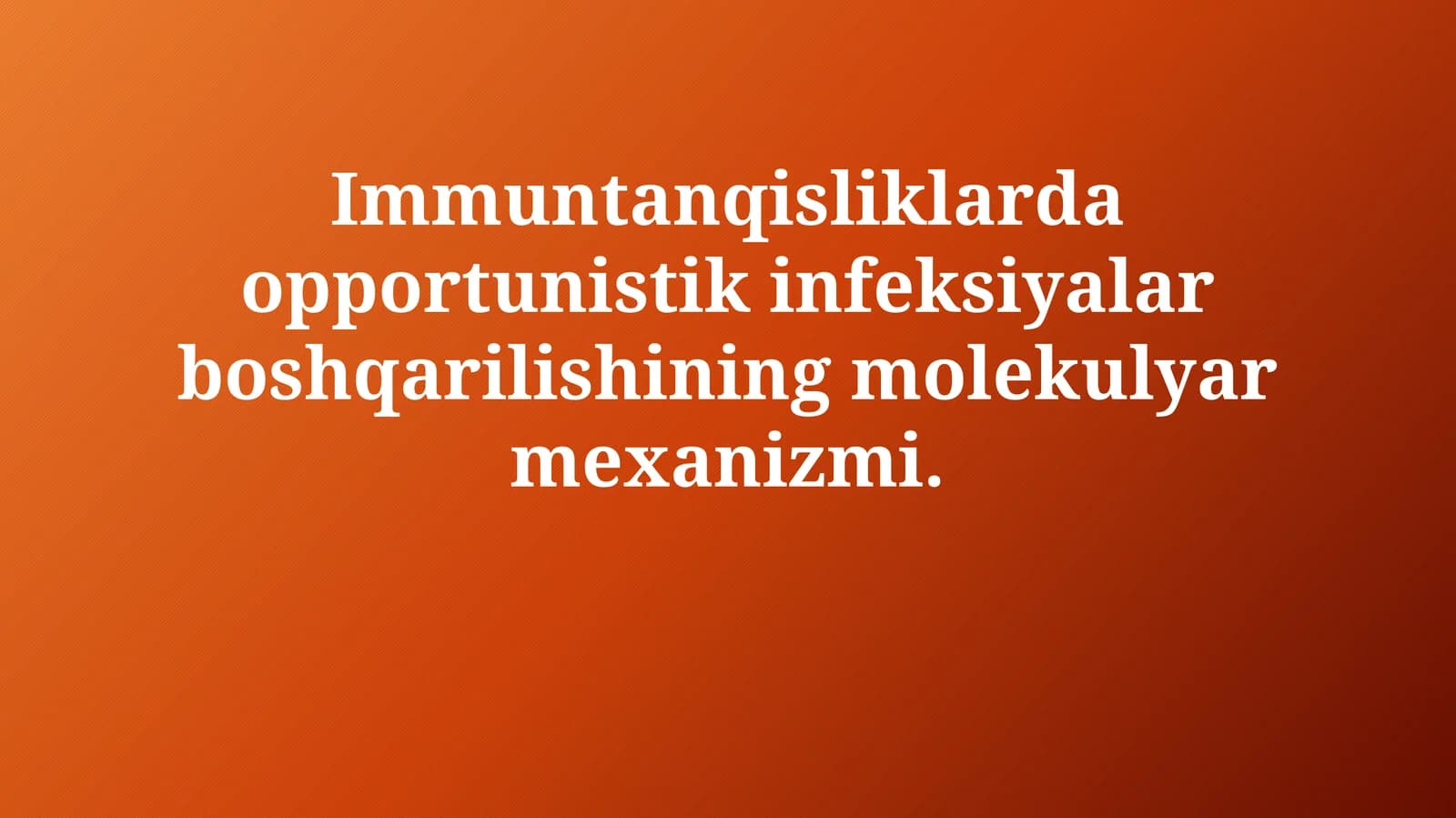 Immun tanqisligida opportunistik infeksiyalar boshqarilishining molekulyarmexanizmi