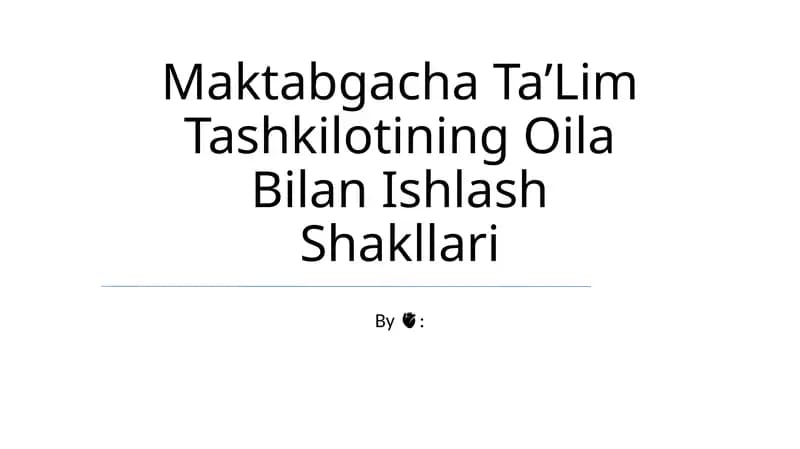 Maktabgacha Ta’Lim Tashkilotining Oila Bilan Ishlash Shakllari