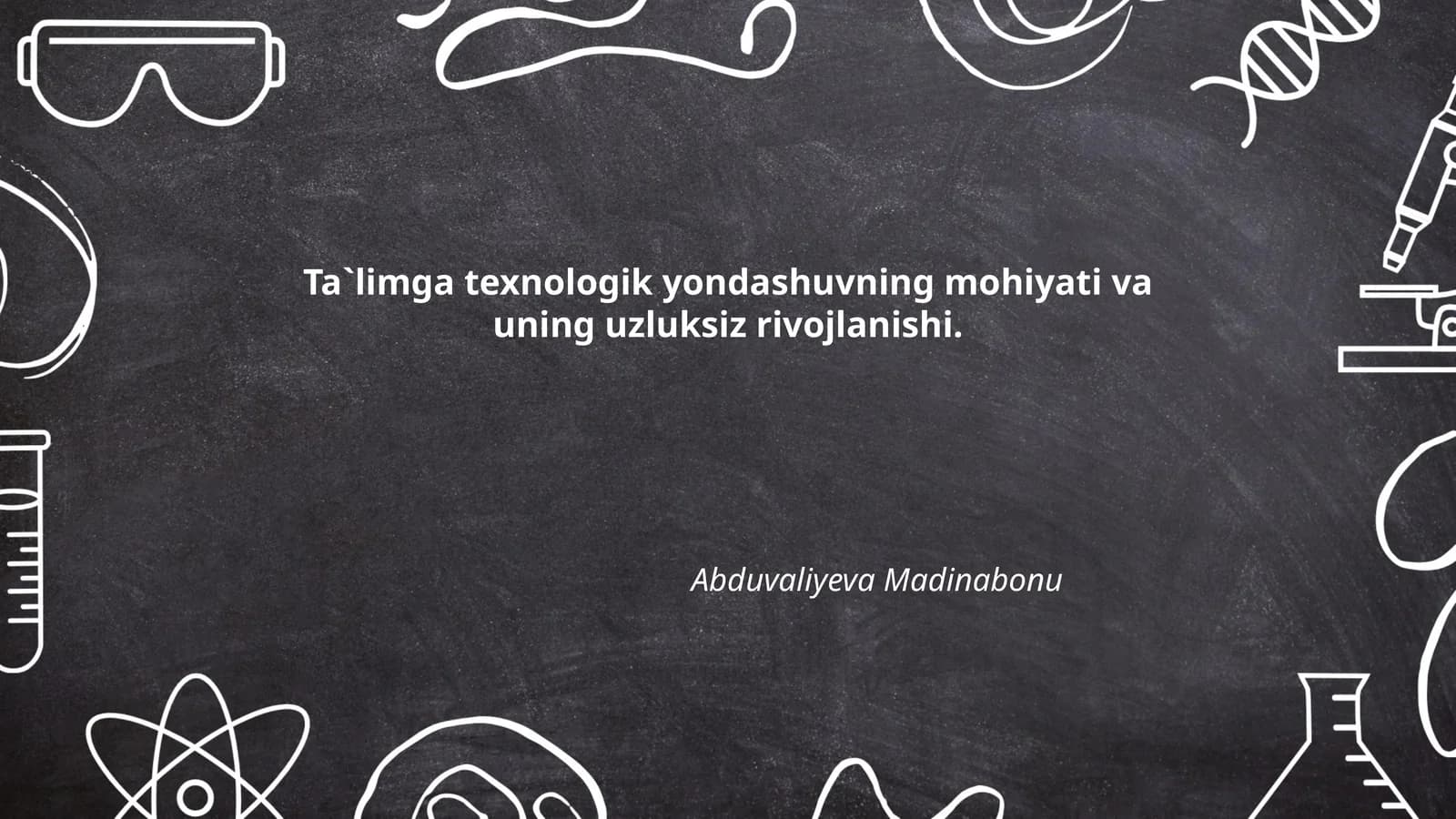 Ta`limga texnologik yondashuvning mohiyati va uning uzluksiz rivojlanishi