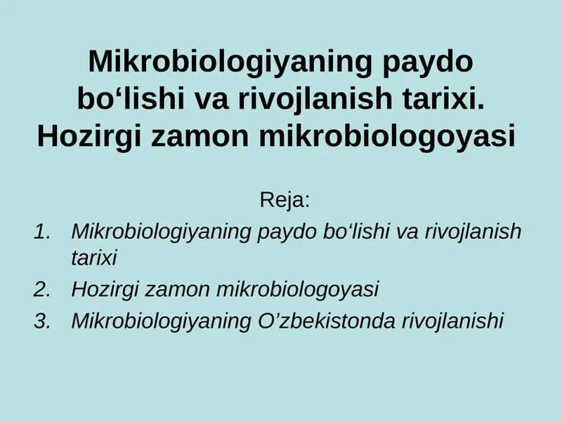 Mikrobiologiyaning paydo bo‘lishi va rivojlanish tarixi. Hozirgi zamon mikrobiologoyasi