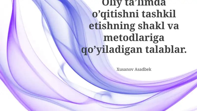 Oliy taʼlimda oʻqitishni tashkil etish shakllari va usullari
