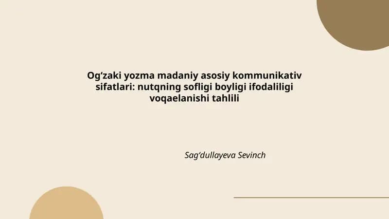 Ogʻzaki yozma madaniy asosiy kommunikativ sifatlari: nutqning sofligi boyligi ifodaliligi voqaelanishi tahlili