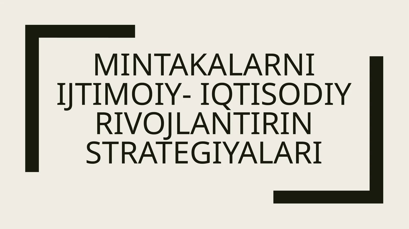 Mintakalarni ijtimoiy- iqtisodiy rivojlantirin strategiyalari