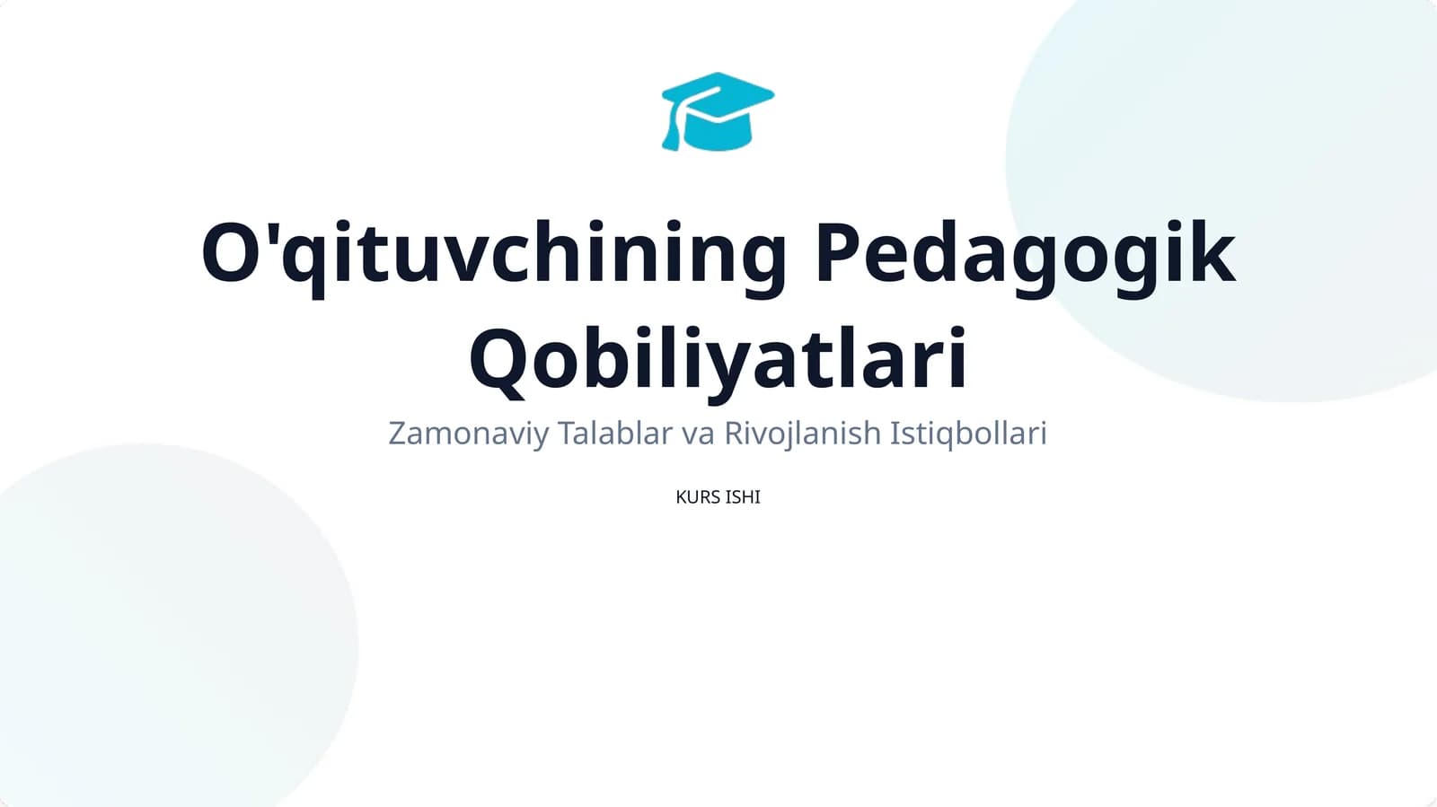 O'qituvchining Pedagogik Qobiliyatlari Zamonaviy Talablar va Rivojlanish Istiqbollari KURS ISHI