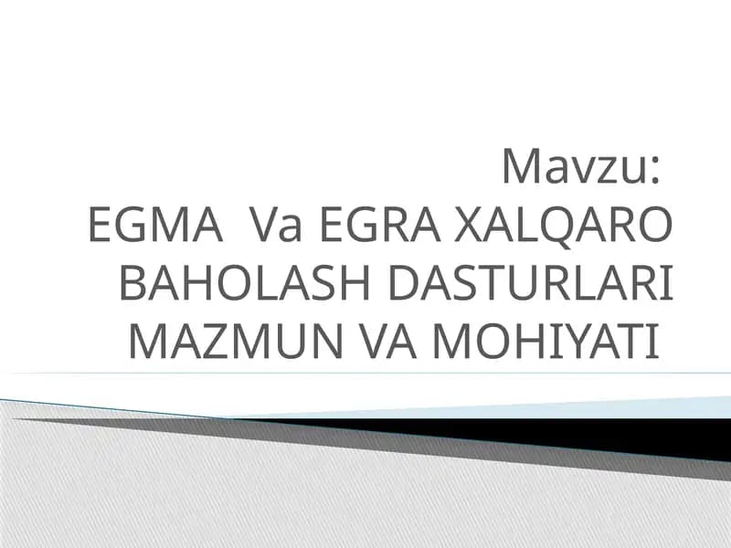 EGMAVaEGRA XALQARO BAHOLASH DASTURLARI MAZMUN VA MOHIYATI