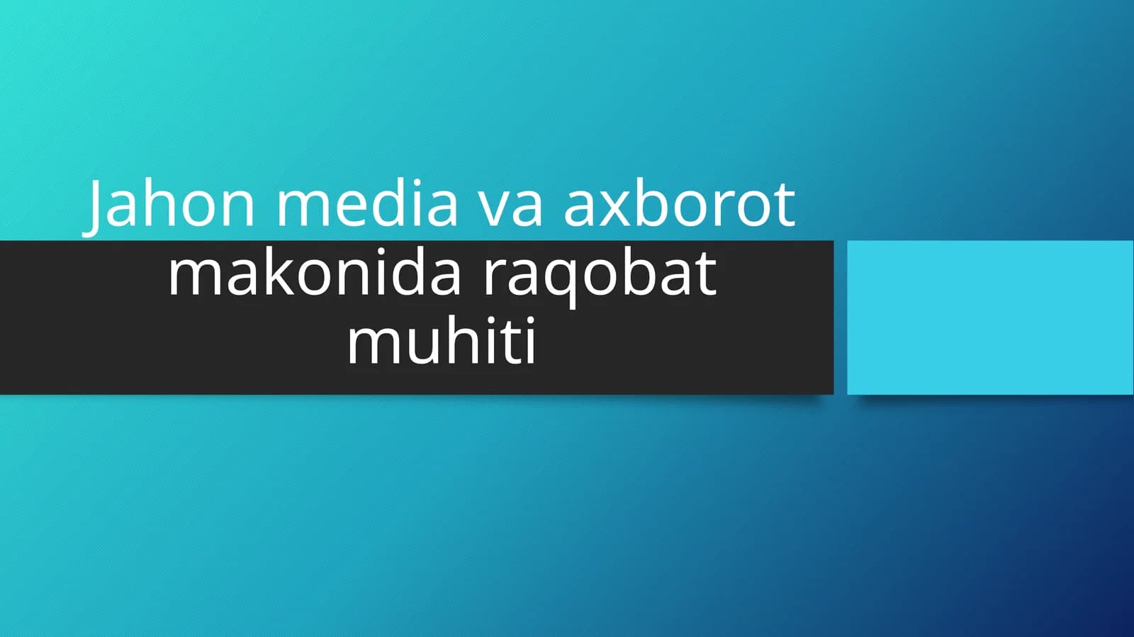 Jahon media va axborot makonida raqobat muhiti
