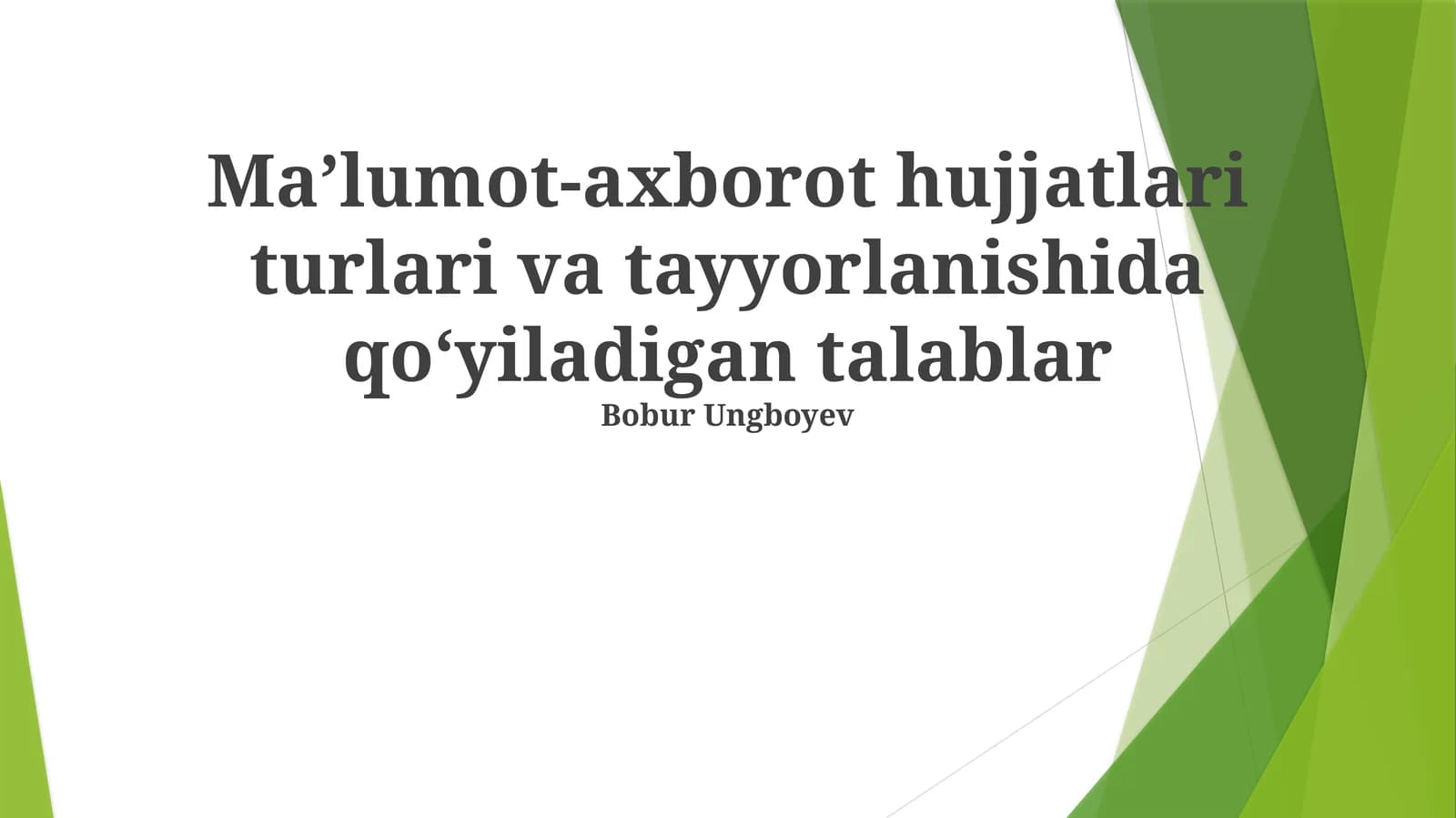 Maʼlumot-axborot hujjatlari turlari va tayyorlanishida qoʻyiladigan talablar