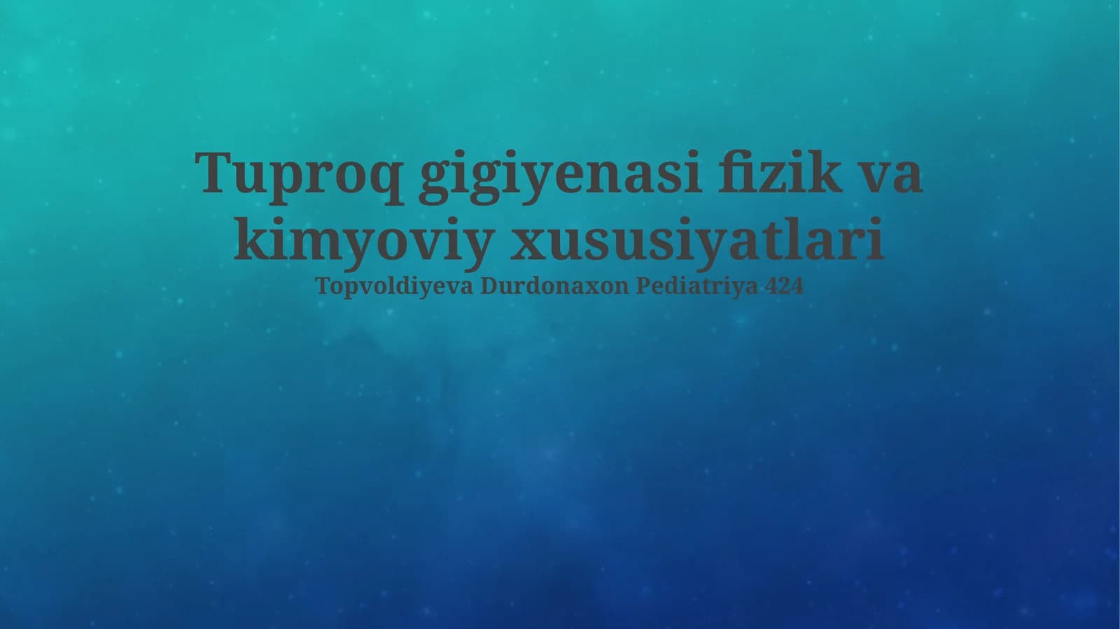 Tuproq gigiyenasi fizik va kimyoviy xususiyatlari