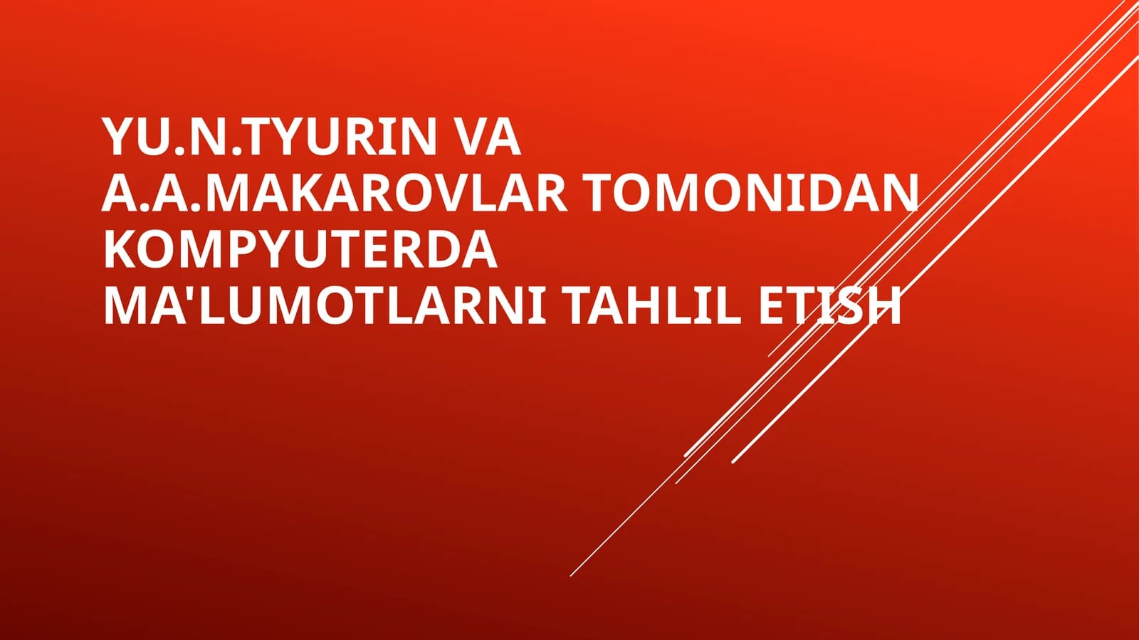 Yu.N.Tyurin va A.A.Makarovlar tomonidan kompyuterda ma'lumotlarni tahlil etish