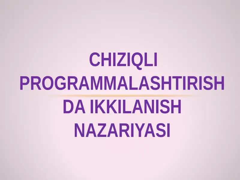 Chiziqli programmalashtirishda ikkilanish nazariyasi