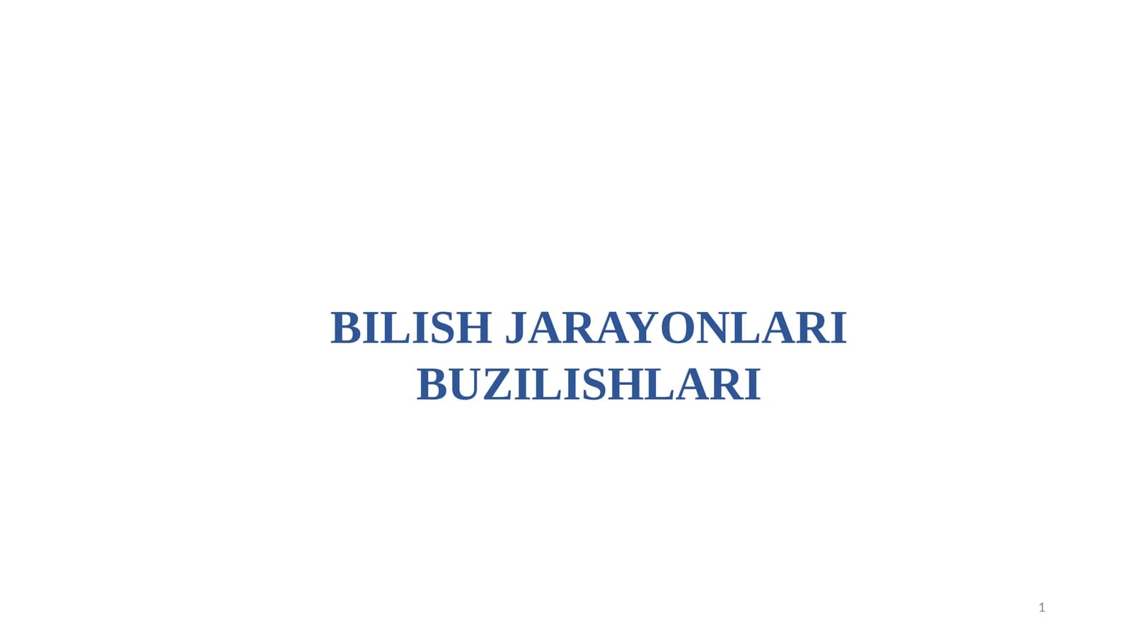BILISH JARAYONLARI BUZILISHLARI
