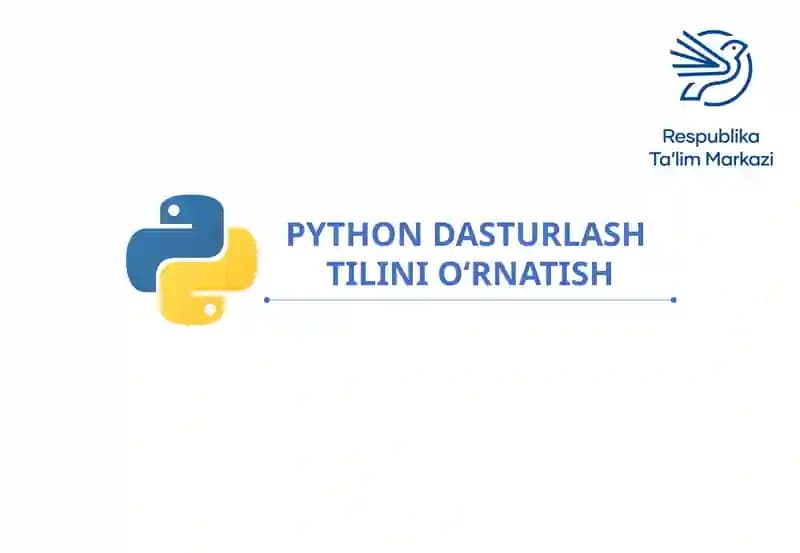 PYTHON DASTURLASH TILINI O‘RNATISH