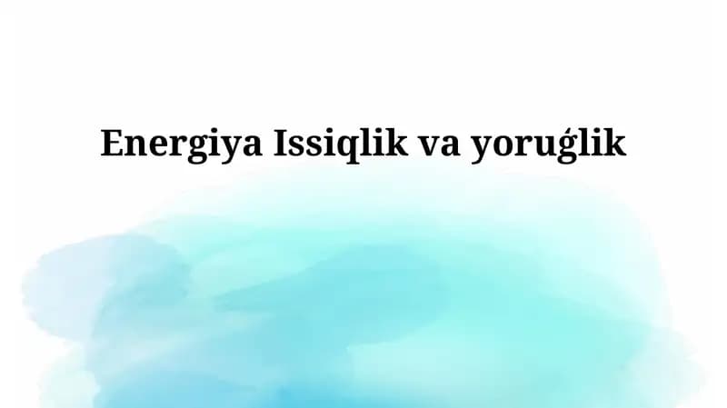 Energiya Issiqlik va yoruģlik