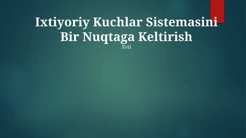 Ixtiyoriy Kuchlar Sistemasini Bir Nuqtaga Keltirish