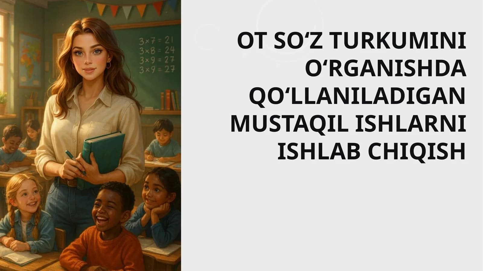 Ot so‘z turkumini o‘rganishda qo‘llaniladigan mustaqil ishlarni ishlabc hiqish
