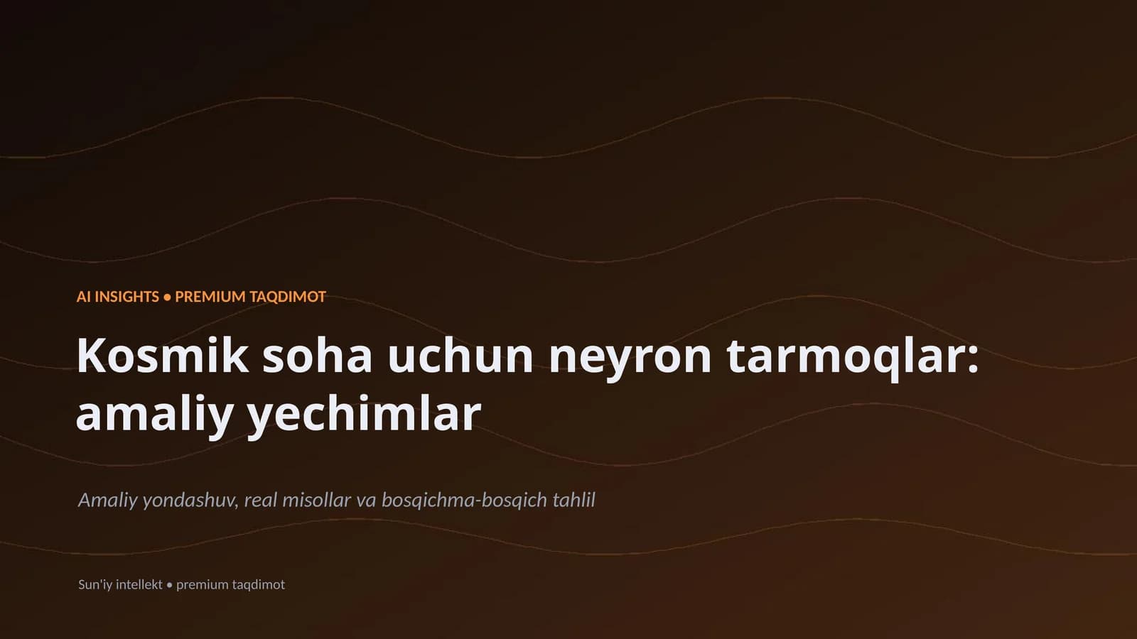 Kosmik soha uchun neyron tarmoqlar: amaliy yechimlar