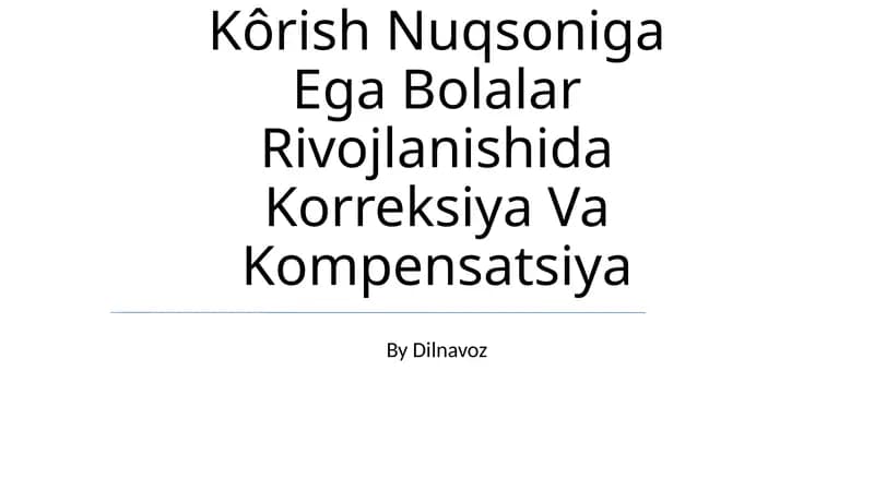 Kôrish Nuqsoniga Ega Bolalar Rivojlanishida Korreksiya Va Kompensatsiya