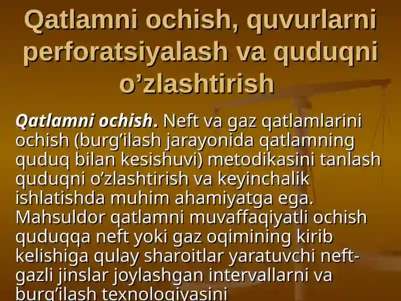Qatlamni ochish, quvurlarni perforatsiyalash va quduqni o’zlashtirish