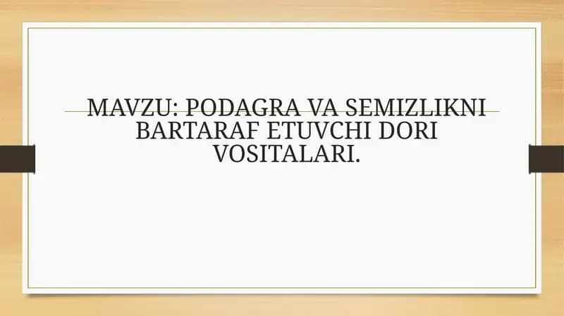 PODAGRA VA SEMIZLIKNI BARTARAF ETUVCHI DORI VOSITALARI