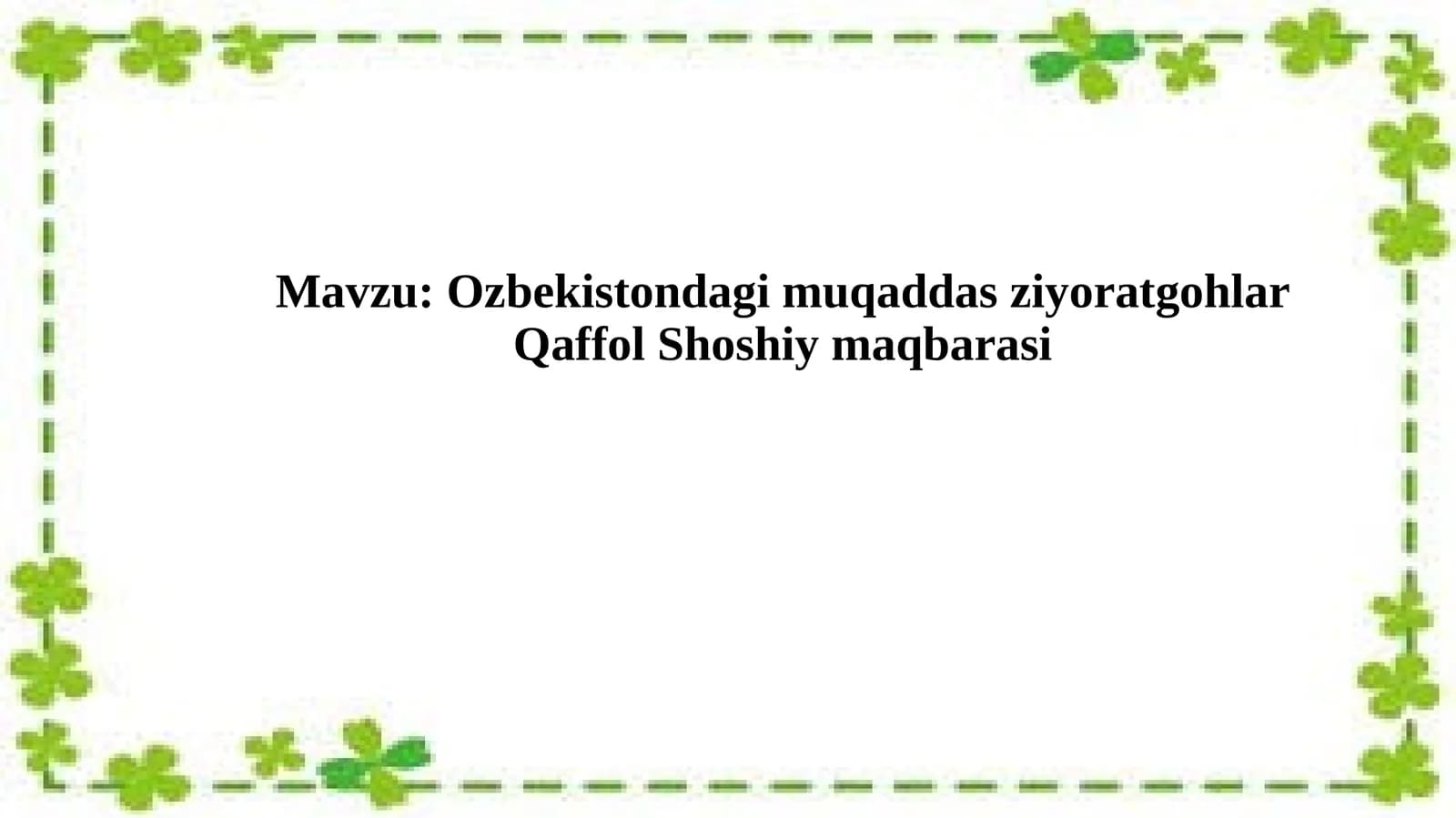 Ozbekistondagi muqaddas ziyoratgohlar - Qaffol Shoshiy maqbarasi
