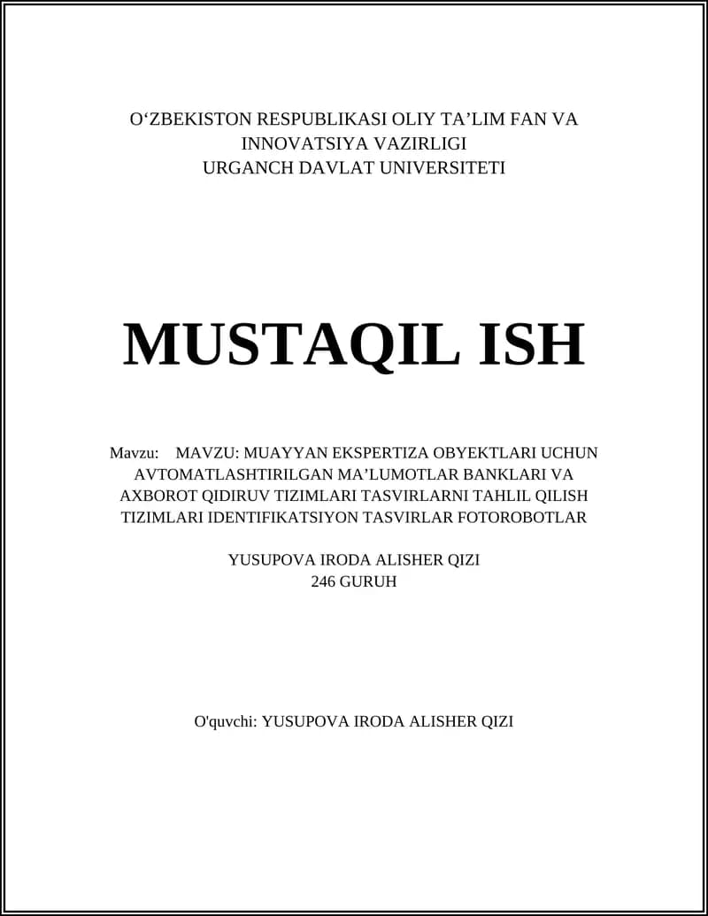 MUAYYAN EKSPERTIZA OBYEKTLARI UCHUN AVTOMATLASHTIRILGAN MAʼLUMOTLAR BANKLARI VA AXBOROT QIDIRUV TIZIMLARI TASVIRLARNI TAHLIL QILISH TIZIMLARI IDENTIFIKATSIYON TASVIRLAR FOTOROBOTLAR